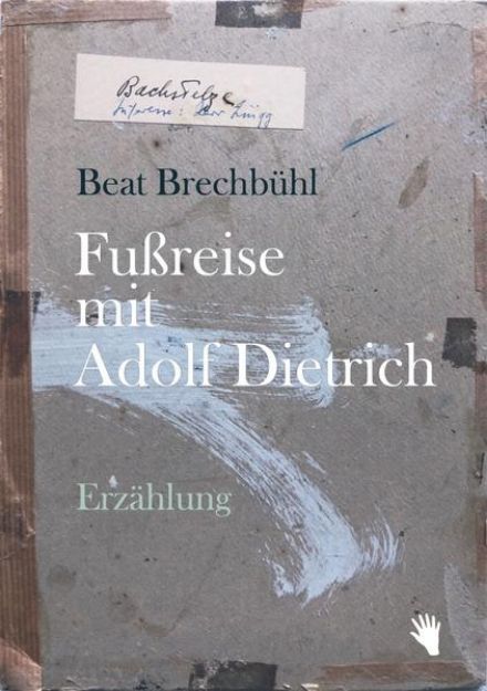 Bild zu Fussreise mit Adolf Dietrich von Beat Brechbühl