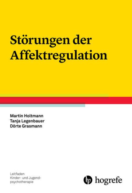 Bild zu Störungen der Affektregulation von Martin Holtmann