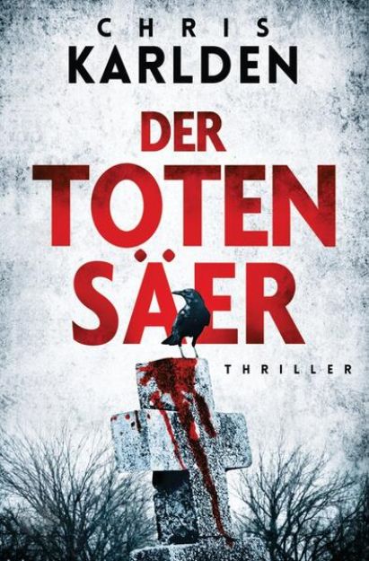 Bild zu Der Totensäer: Thriller von Chris Karlden