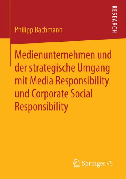 Bild zu Medienunternehmen und der strategische Umgang mit Media Responsibility und Corporate Social Responsibility von Philipp Bachmann