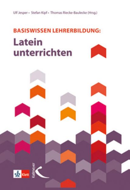 Bild zu Basiswissen Lehrerbildung: Latein unterrichten von Ulf (Hrsg.) Jesper