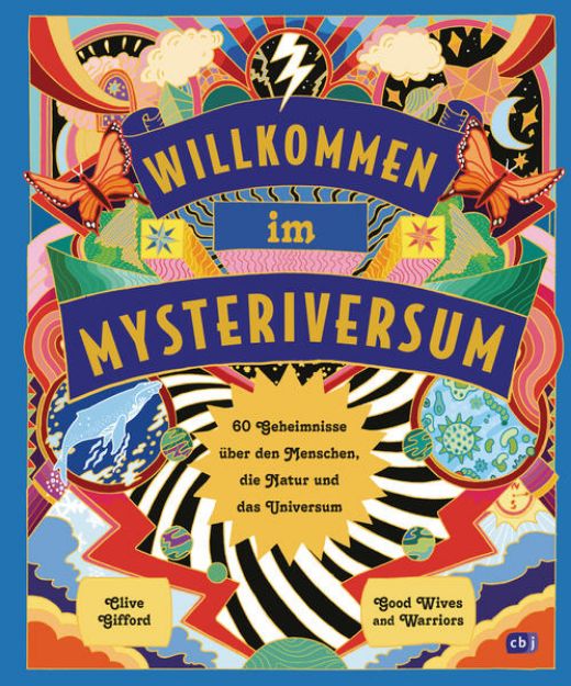 Bild zu Willkommen im Mysteriversum - 60 Geheimnisse über den Mensch, die Natur und das Universum von Clive Gifford