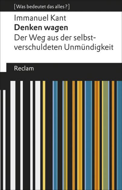 Bild zu Denken wagen. Der Weg aus der selbstverschuldeten Unmündigkeit von Immanuel Kant