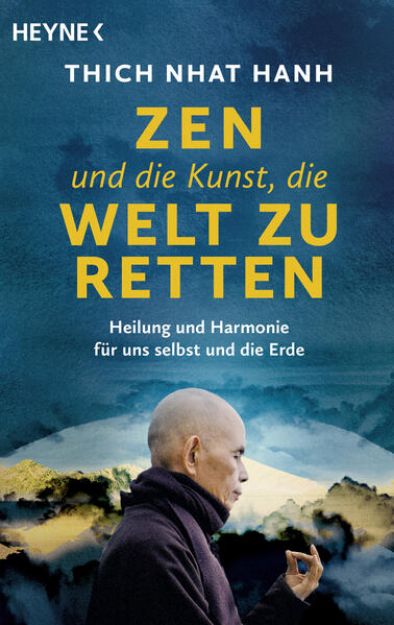 Bild zu Zen und die Kunst, die Welt zu retten von Thich Nhat Hanh