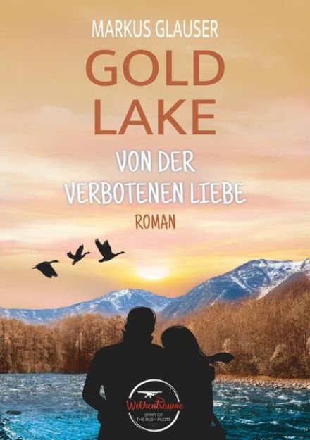 Bild zu Gold Lake: Von der verbotenen Liebe von Markus Glauser