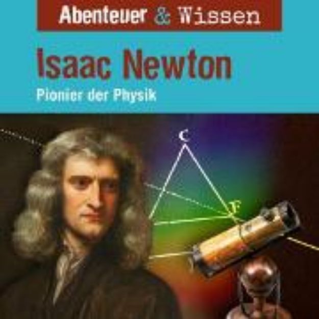 Bild von Abenteuer & Wissen, Isaac Newton - Pionier der Physik (Audio Download)