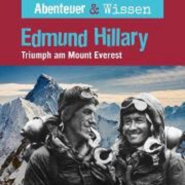 Bild zu Abenteuer & Wissen, Edmund Hillary - Triumph am Mount Everest (Audio Download)