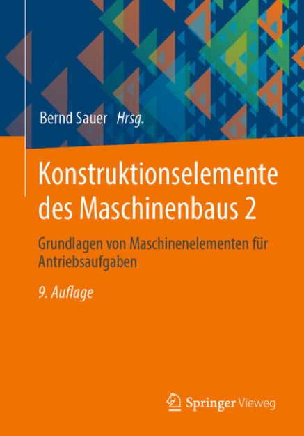 Bild zu Konstruktionselemente des Maschinenbaus 2 von Bernd (Hrsg.) Sauer