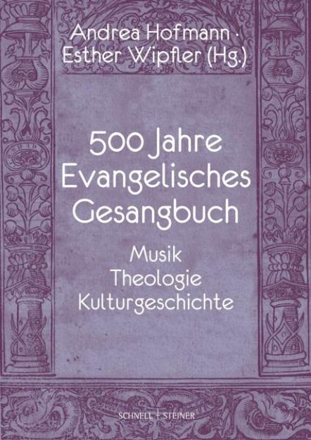 Bild zu 500 Jahre Evangelisches Gesangbuch von Andrea Gabriele (Hrsg.) Hofmann