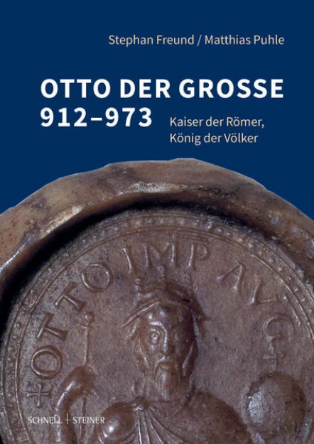 Bild zu Otto der Große 912-973 von Stephan Freund