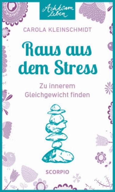 Bild von Achtsam leben: Raus aus dem Stress von Carola Kleinschmidt