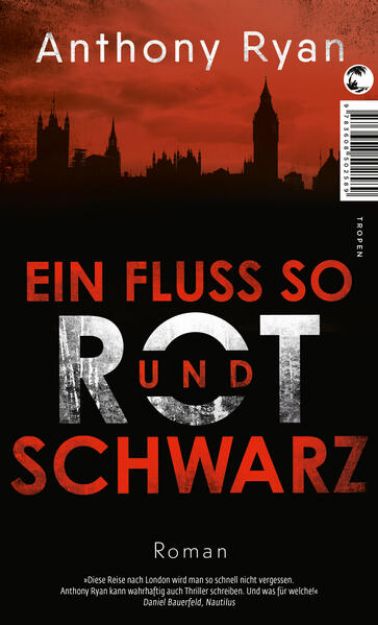 Bild zu Ein Fluss so rot und schwarz von Anthony Ryan