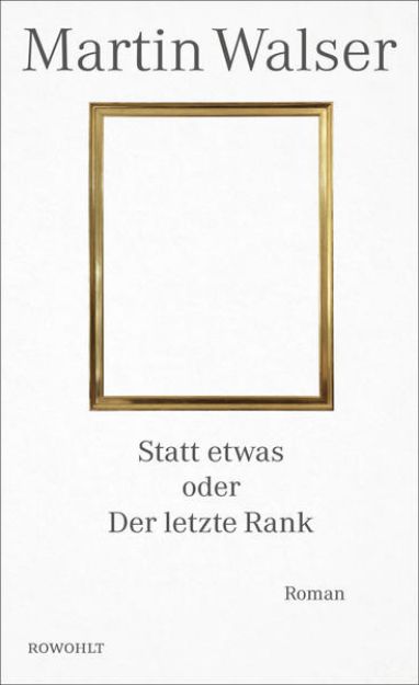 Bild zu Statt etwas oder Der letzte Rank von Martin Walser