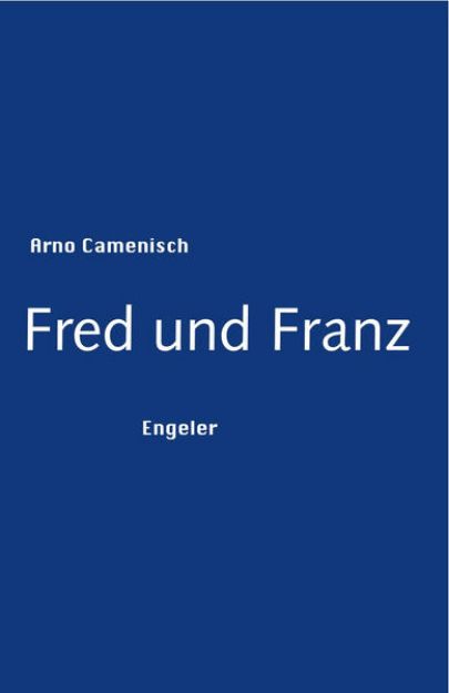 Bild zu Fred und Franz von Arno Camenisch