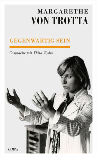 Bild von Gegenwärtig sein von Margarethe von Trotta