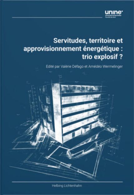 Bild von Servitudes, territoire et approvisionnement énergétique : trio explosif ? von Valérie (Hrsg.) Défago