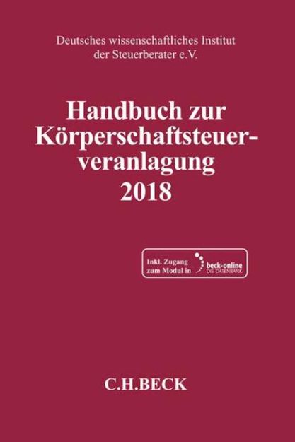 Bild zu Handbuch zur Körperschaftsteuerveranlagung 2018 von Deutsches wissenschaftliches Institut der Steuerberater e.V. (Hrsg.)