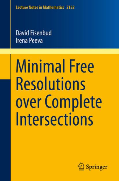 Bild zu Minimal Free Resolutions over Complete Intersections von Irena Peeva