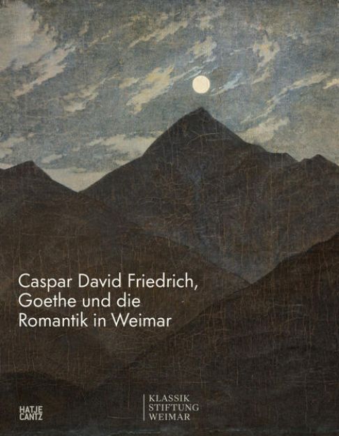 Bild zu Caspar David Friedrich, Goethe und die Romantik in Weimar von Annette (Hrsg.) Ludwig