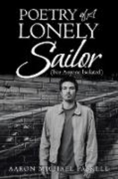 Bild zu Poetry of a Lonely Sailor von Aaron Michael Paskell