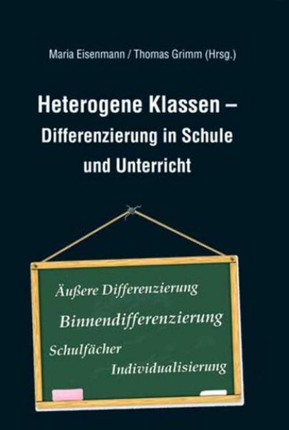 Bild zu Heterogene Klassen - Differenzierung in Schule und Unterricht von Maria (Hrsg.) Eisenmann