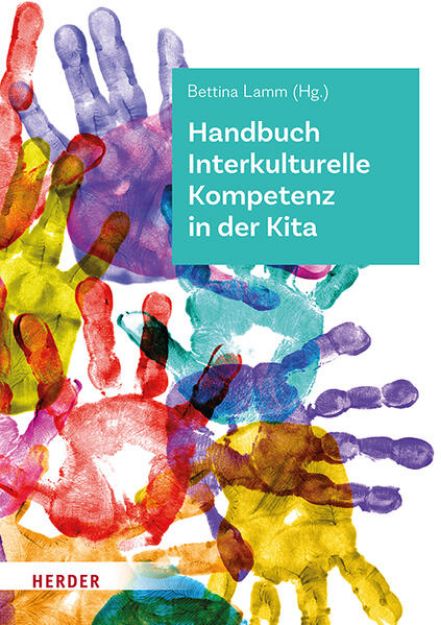 Bild zu Handbuch Interkulturelle Kompetenz in der Kita von Bettina (Hrsg.) Lamm