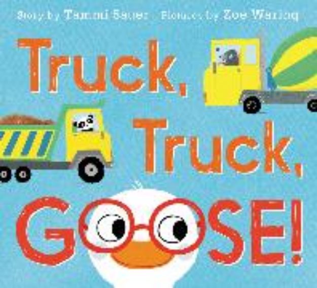 Bild von Truck, Truck, Goose! von Tammi Sauer