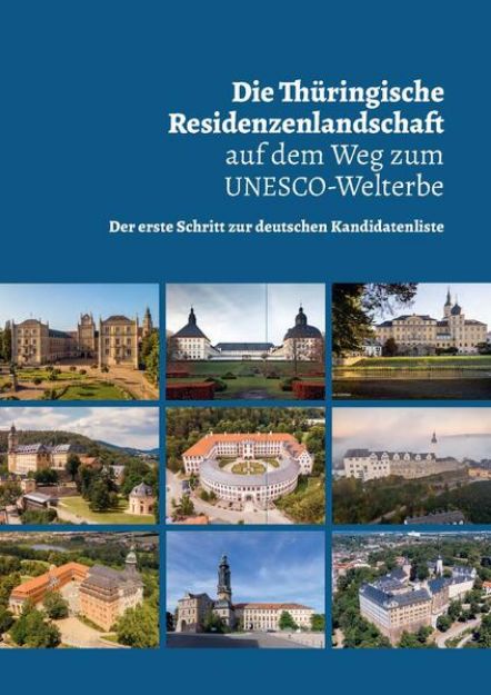 Bild von Die Thüringische Residenzenlandschaft auf dem Weg zum UNESCO-Welterbe (eBook)