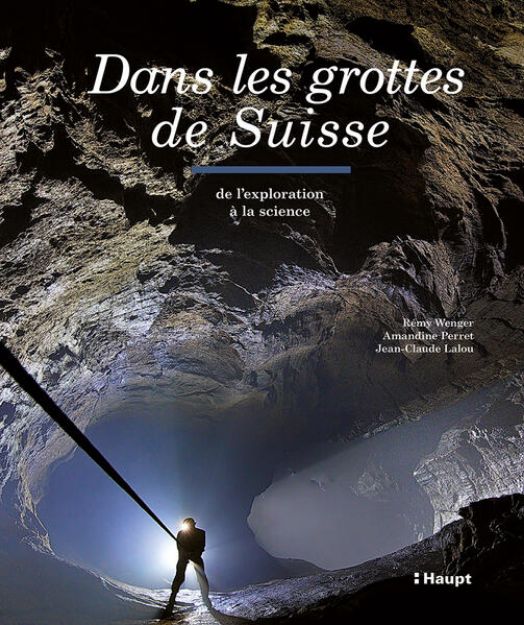 Bild von Dans les Grottes de Suisse von Rémy Wenger