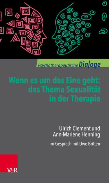 Bild von Wenn es um das Eine geht: das Thema Sexualität in der Therapie (eBook)