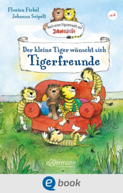 Bild von Nach einer Figurenwelt von Janosch. Der kleine Tiger wünscht sich Tigerfreunde (eBook)