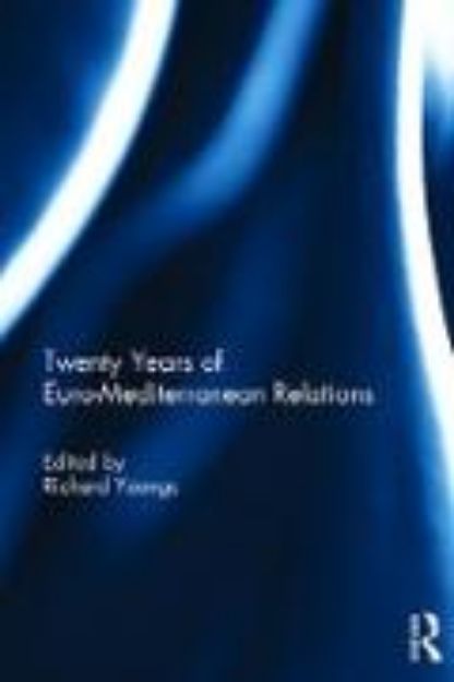 Bild von Twenty Years of Euro-Mediterranean Relations von Richard (Hrsg.) Youngs