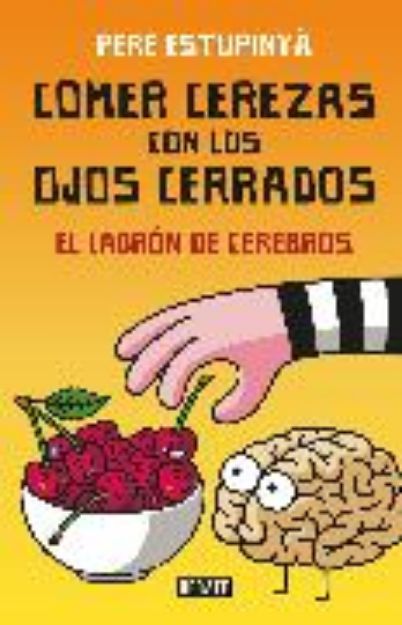 Bild von Comer cerezas con los ojos cerrados (El ladron de cerebros) / Eating Cherries Wi th Your Eyes Closed: The Brain Thief von Pere Estupinya