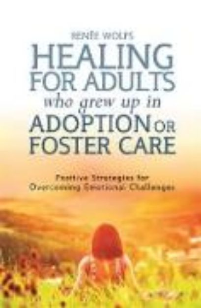 Bild von Healing for Adults Who Grew Up in Adoption or Foster Care (eBook)