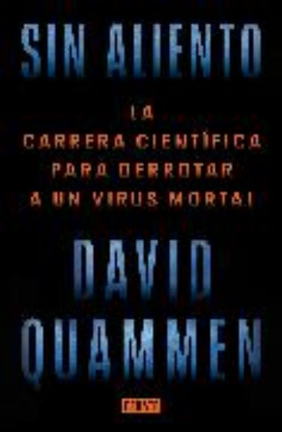 Bild von Sin aliento / Breathless: The Scientific Race to Defeat a Deadly Virus von David Quammen