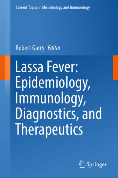 Bild von Lassa Fever: Epidemiology, Immunology, Diagnostics, and Therapeutics (eBook)