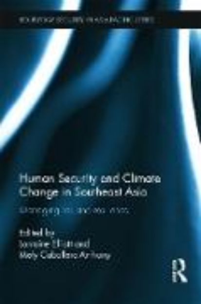 Bild von Human Security and Climate Change in Southeast Asia von Lorraine (Hrsg.) Elliott