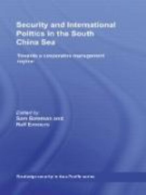 Bild von Security and International Politics in the South China Sea von Sam (Hrsg.) Bateman