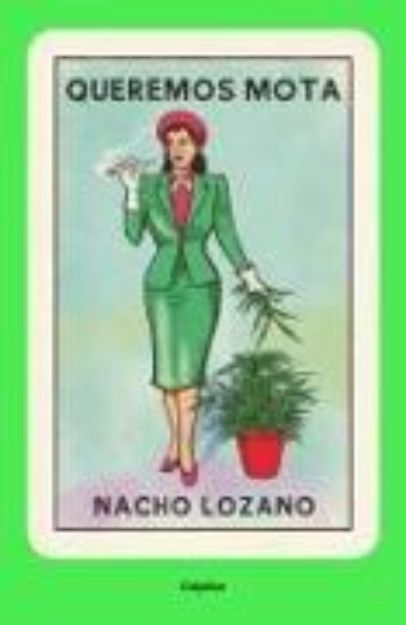 Bild von Queremos mota / We Want Weed von Nacho Lozano