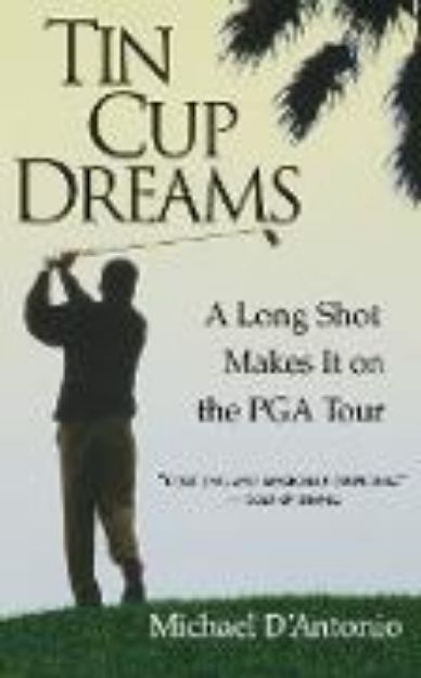 Bild von Tin Cup Dreams von Michael D'Antonio