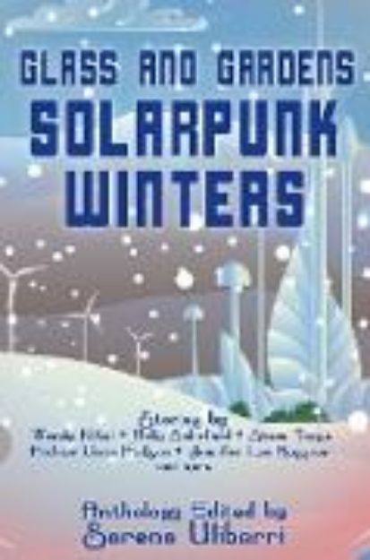 Bild von Glass and Gardens: Solarpunk Winters (eBook)