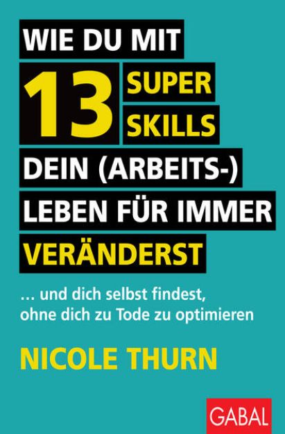 Bild von Wie du mit 13 Super Skills dein (Arbeits-)Leben für immer veränderst (eBook)