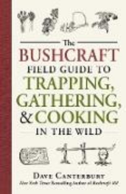 Bild von The Bushcraft Field Guide to Trapping, Gathering, and Cooking in the Wild (eBook)