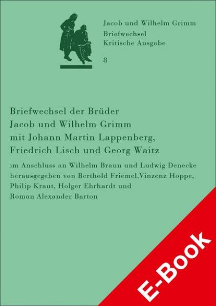 Bild von Briefwechsel der Brüder Jacob und Wilhelm Grimm mit Johann Martin Lappenberg, Friedrich Lisch und Georg Waitz (eBook)