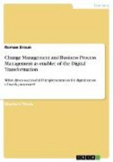 Bild von Change Management and Business Process Management as enabler of the Digital Transformation (eBook)