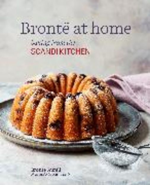 Bild von Bronte at home: Baking from the ScandiKitchen von Bronte Aurell