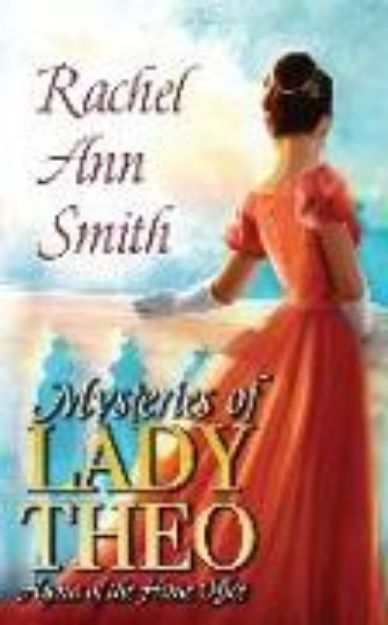 Bild zu Mysteries of Lady Theo von Rachel Ann Smith