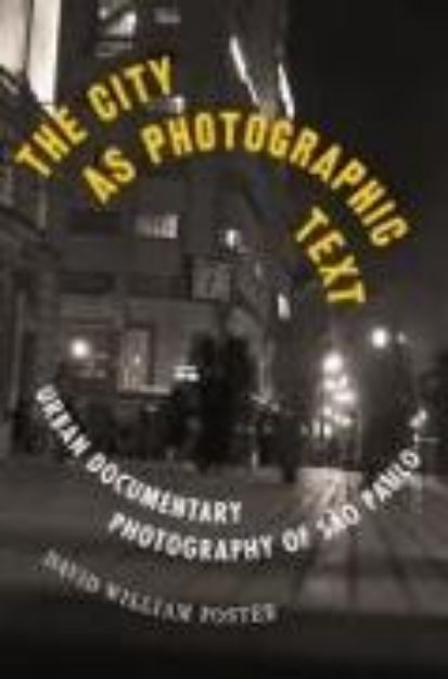 Bild zu The City as Photographic Text von David William Foster