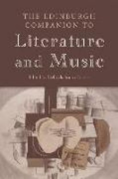 Bild zu The Edinburgh Companion to Literature and Music von Delia (Hrsg.) da Sousa Correa