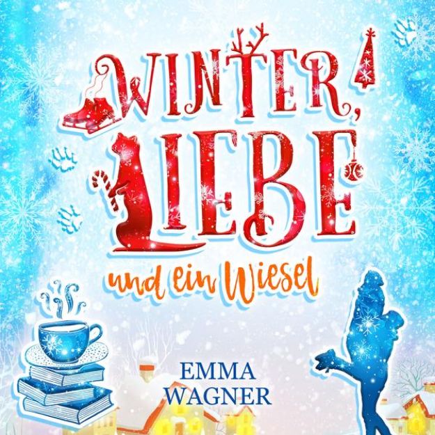 Bild von Winter, Liebe und ein Wiesel (Digipak-Version) von Emma Wagner